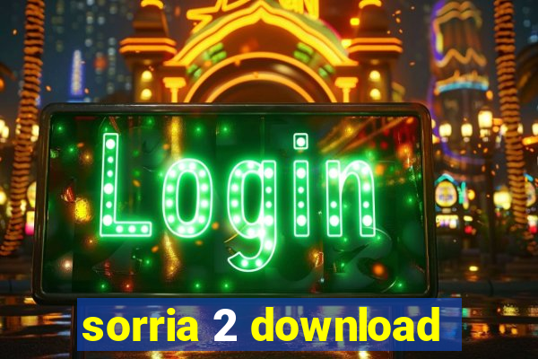 sorria 2 download